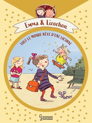 cover image of Emma et Licochon--Tout le monde rêve d'une licorne